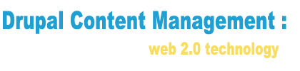 Drupal Content Management - web 2.0 technology